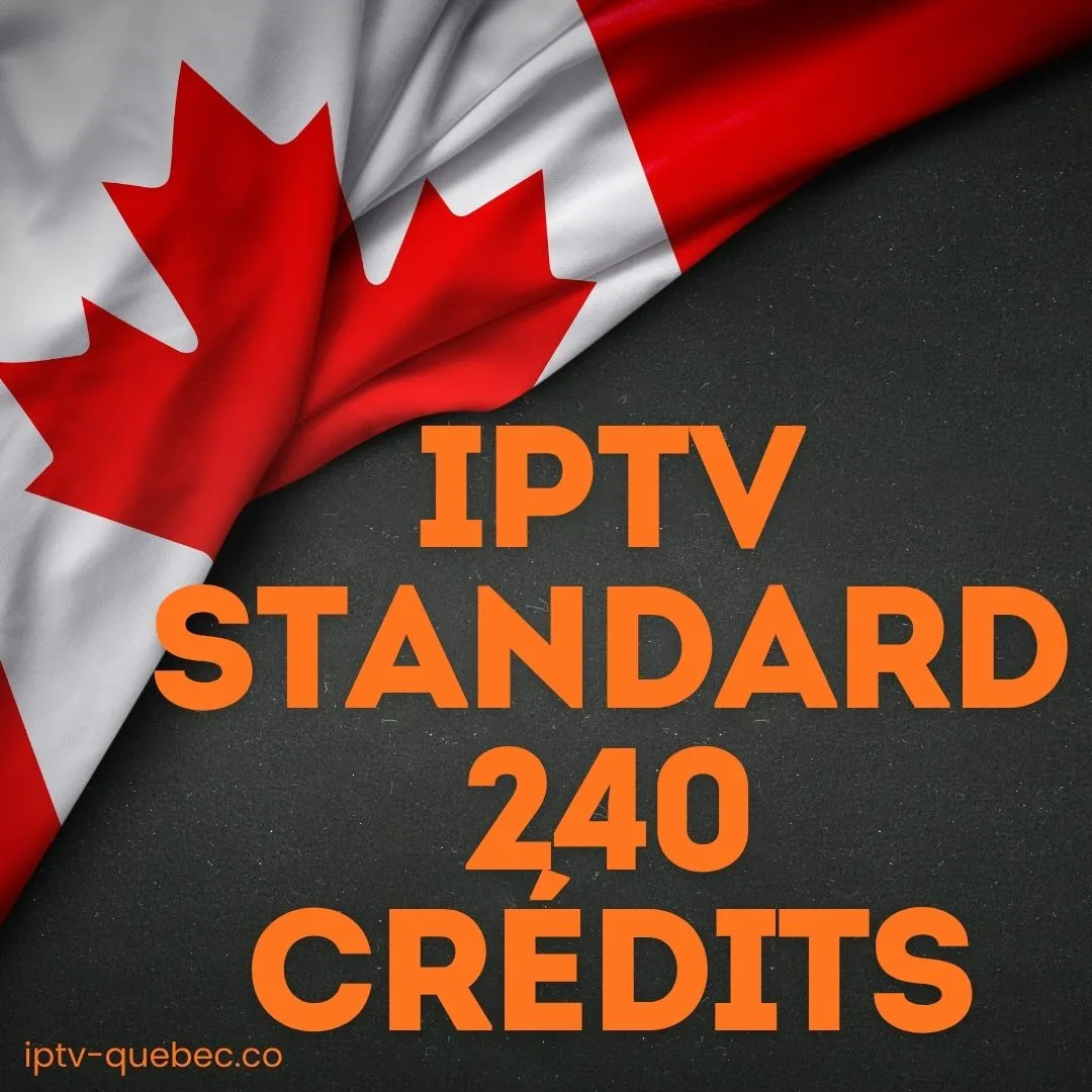 Crédits revendeur IPTV Standard 240 crédits — panel revendeur IPTV Québec