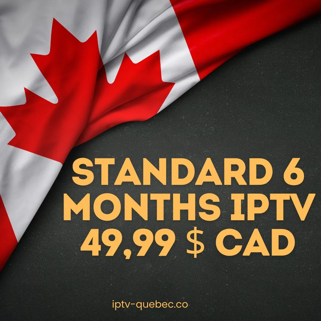 Abonnement IPTV Québec Standard 6 mois — chaînes en direct et VOD